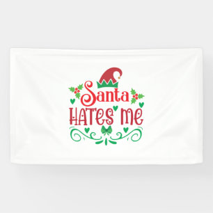 Merry Xmas Santa Hates Me Banner