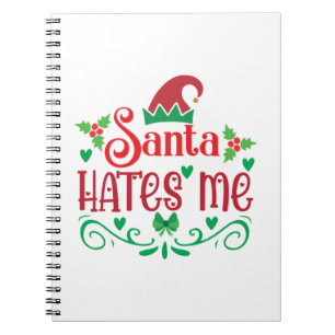 Merry Xmas Santa Hates Me Notebook