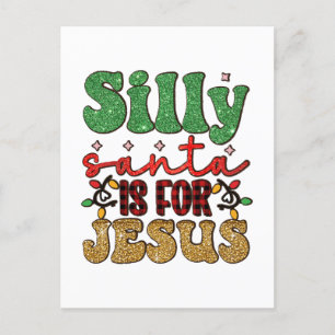 Merry Xmas Silly Santa Is For Jesus Holiday Postcard