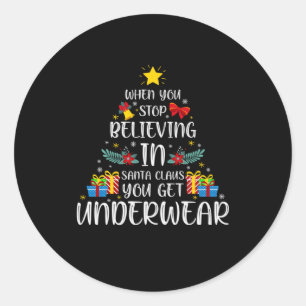 Merry Xmas When You Stop Believing In Classic Round Sticker