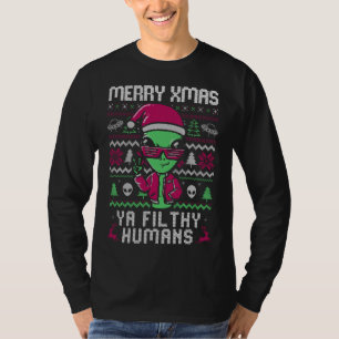 Merry XMas Ya Fil Thy Humans Funny Alien Ugly Swea T-Shirt
