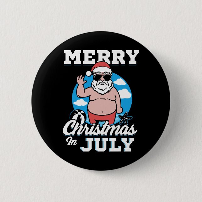 Merrychristmas In July Funny Santa  6 Cm Round Badge (Front)