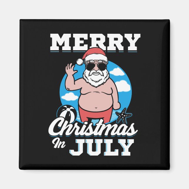 Merrychristmas In July Funny Santa  Magnet (Front)