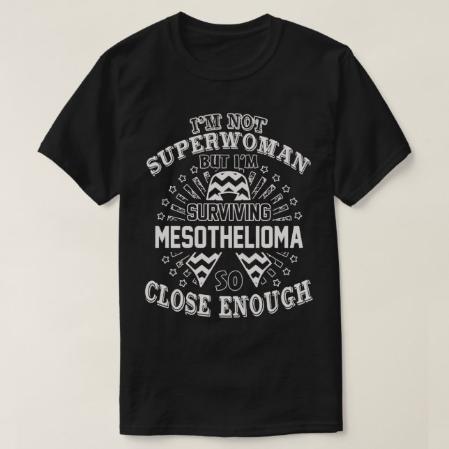Mesothelioma Awareness Im Not Superwoman But Im Su T-Shirt (Design Front)