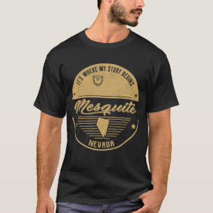 Mesquite Nevada It's Where my story begins T-Shirt