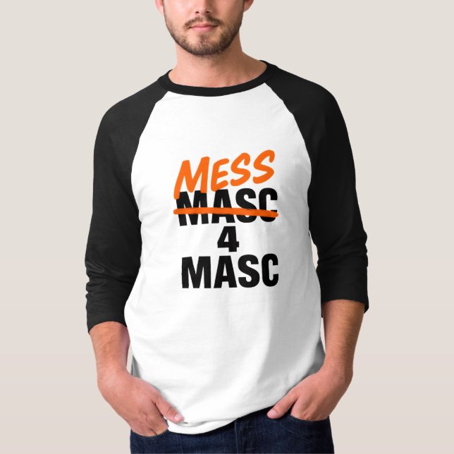 Mess 4 Masc T-Shirt (Front)