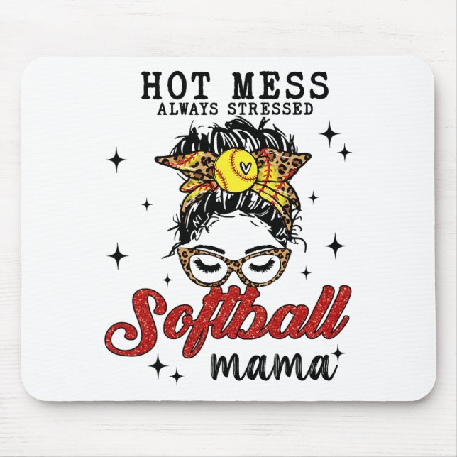 Mess Always Stressed Softball Mama  Mouse Pad (Front)