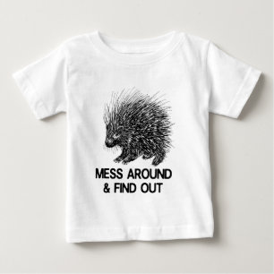 MESS AROUND AND FIND OUT PORCUPINE T-Shirt