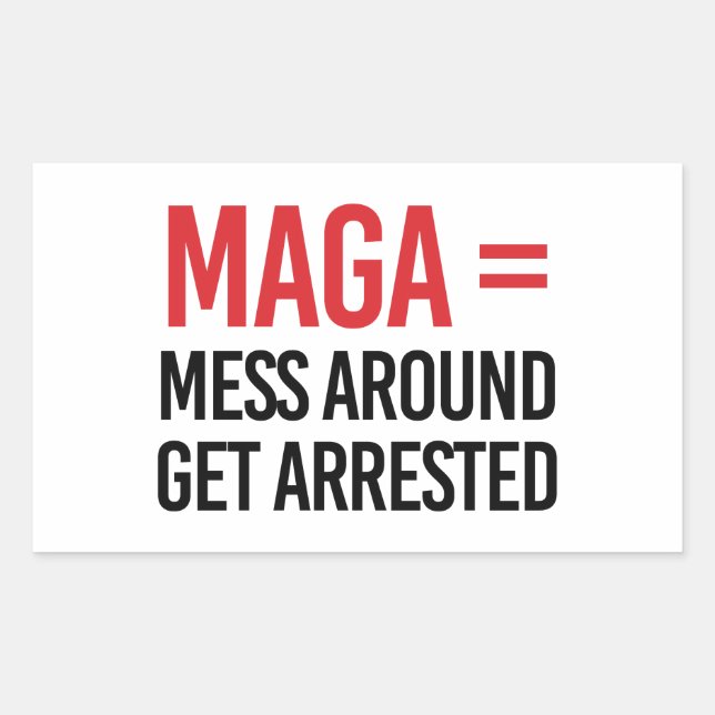 Mess Around Get Arrested Rectangular Sticker (Front)