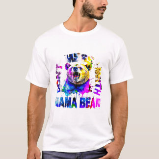 Mess with Mama Bear T-Shirt