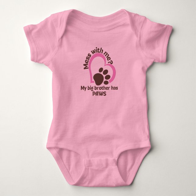 Mess With Me? My Big Brother Has Paws Baby Bodysuit (Front)