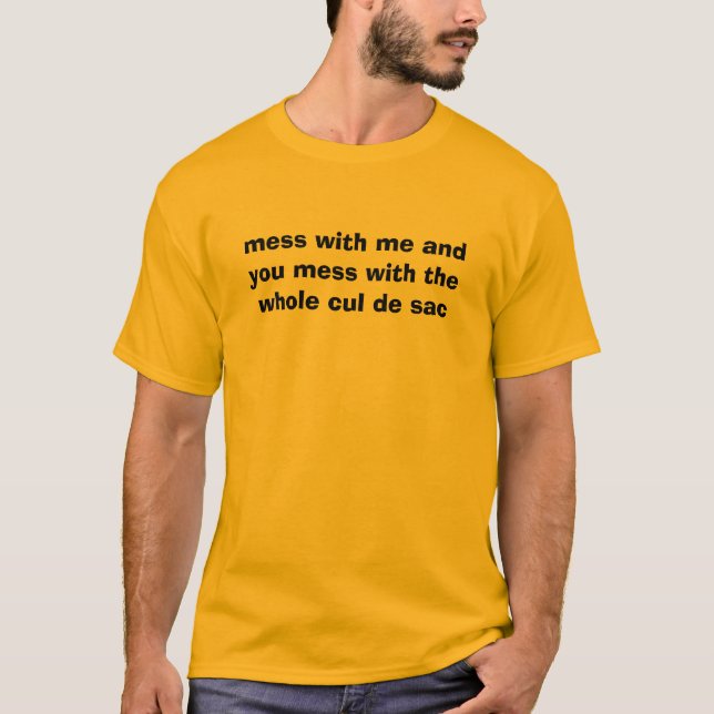 mess with me... T-Shirt (Front)