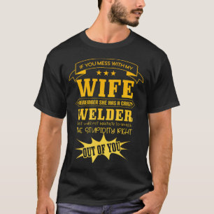 Mess With My Wife Remember She Has A Crazy T-Shirt