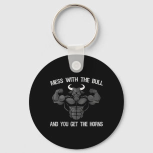 Mess With The Bull And You Get The Horns Bodybuild Key Ring