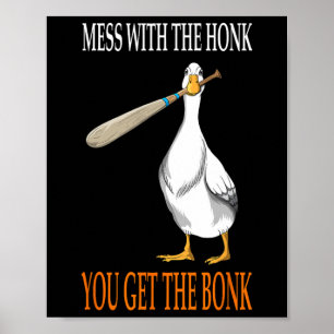 Mess With The Honk Goose Game Gamer Wooden Club Co Poster