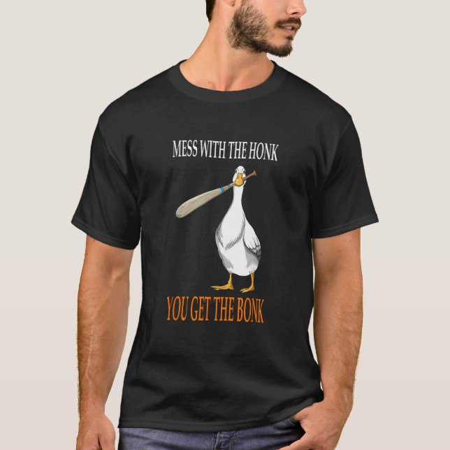 Mess With The Honk Goose Game Gamer Wooden Club Co T-Shirt (Front)