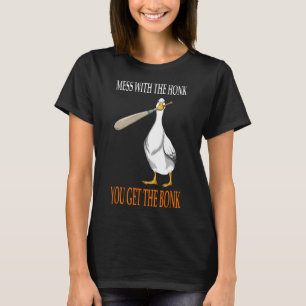 Mess With The Honk Goose Game Gamer Wooden Club Co T-Shirt