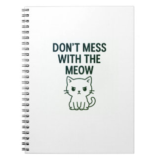 Mess With the Meow – Sweet but Psycho Cat Notebook