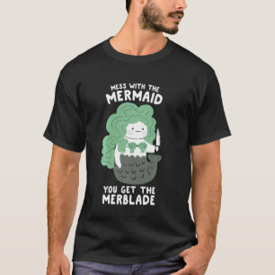 Mess With The Mermaid You Get The Merblade  Vintag T-Shirt