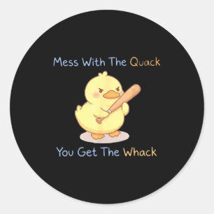 Mess With The Quack You Get The Whack Funny Duck M Classic Round Sticker