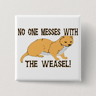 Mess With The Weasel 15 Cm Square Badge