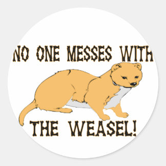 Mess With The Weasel Classic Round Sticker