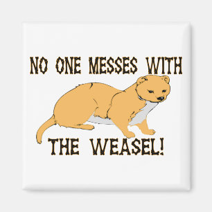Mess With The Weasel Magnet