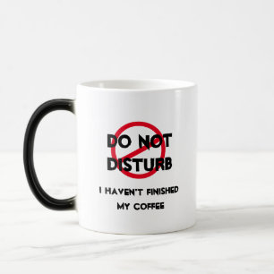 Message Reveal Mug - Do Not Disturb My Coffee!