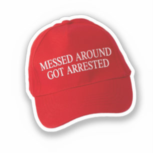 Messed Around Got Arrested