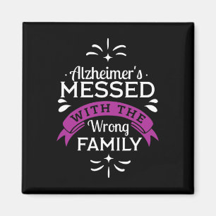 Messed With The Wrong Family Heimer's Disease Magnet