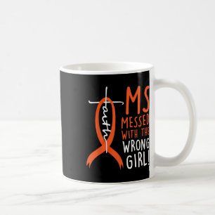 Messed With The Wrong Girl Multiple Sclerosis Awar Coffee Mug