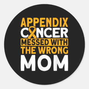 Messed With The Wrong Mum Appendix Cancer Awarenes Classic Round Sticker