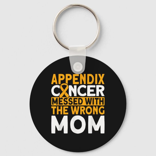 Messed With The Wrong Mum Appendix Cancer Awarenes Key Ring (Front)