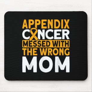 Messed With The Wrong Mum Appendix Cancer Awarenes Mouse Pad