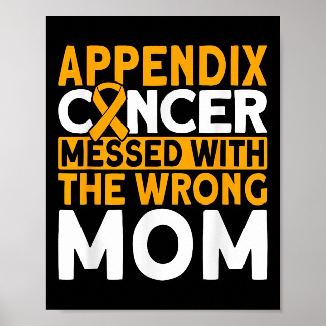 Messed With The Wrong Mum Appendix Cancer Awarenes Poster (Front)
