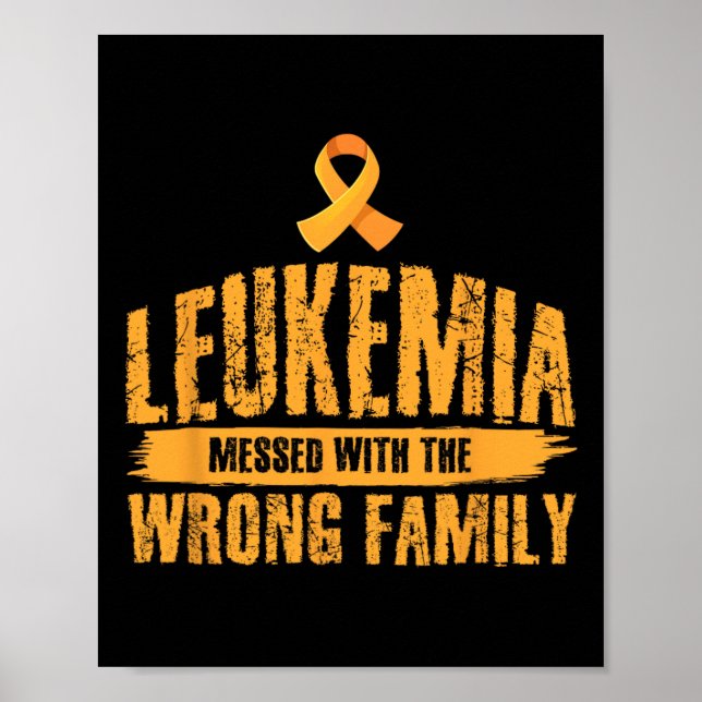 Messed With Wrong Family Support Leukaemia Awarene Poster (Front)