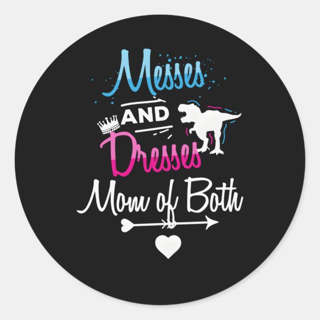 Messes And Dresses Mum Of Both Classic Round Sticker (Front)