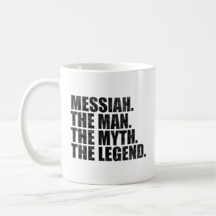 Messiah name, Messiah The Man The Myth The Legend Coffee Mug