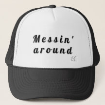 Messin' around hat