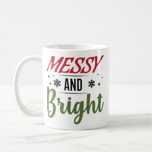 Messy And Bright Funny Christmas Coffee Mug