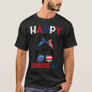 Messy Bun American Flag Columbus Day Men Woman USA T-Shirt