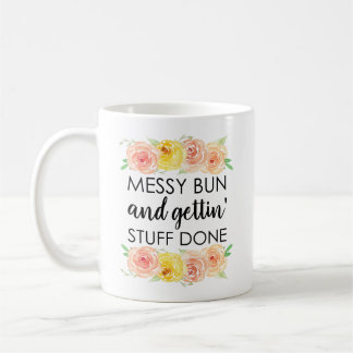 Messy Bun and Getting Stuff Done Coffee Mug