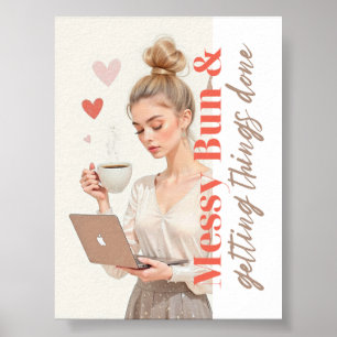 Messy Bun and Getting Things Done – Glam Boss Girl Poster