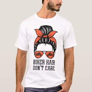 Messy Bun Bike Lovers Biker Hair Don't Care T-Shirt