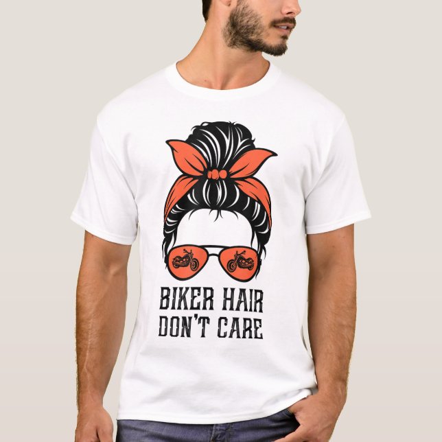 Messy Bun Bike Lovers Biker Hair Don't Care T-Shirt (Front)
