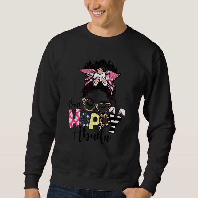 Messy Bun Bunny One Hoppy Abuela Leopard Happy Eas Sweatshirt (Front)