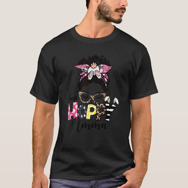 Messy Bun Bunny One Hoppy Amma Leopard Happy Easte T-Shirt (Front)