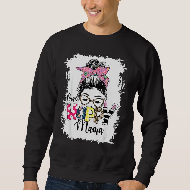 Messy Bun Bunny One Hoppy Mama Leopard Happy Easte Sweatshirt (Front)
