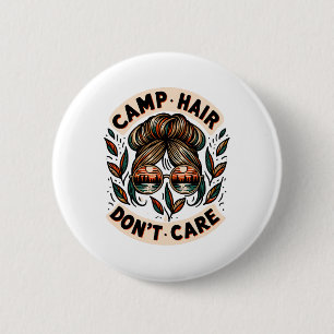 Messy Bun Camping Life Love Camp Hair Dont Care Wo 6 Cm Round Badge