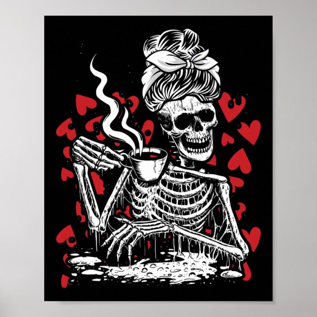Messy Bun Drink Coffee Valentines Day Bones Love  Poster (Front)
